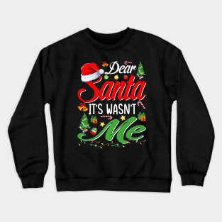 Dear Santa It Wasn't Me Funny Family Christmas Party Gift Crewneck Sweatshirt